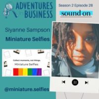 S2E28 – Siyanne Sampson – Miniature Selfies