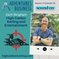 S2E29 – Zach Bingham – High Caliber Karting and Entertainment 