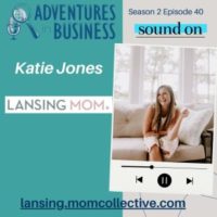 S2E40 – Lansing Mom – Katie Jones